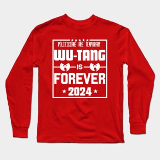 Policians are temproray Wutang is forever Funny Saying Long Sleeve T-Shirt